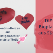 Stärkefolien : Valentinsherzen aus DIY-Bioplastik